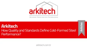 Ein Blogbeitrag mit dem Titel „Wie Bestimmen Qualität und Standards die Leistung von Kaltgeformtem Stahl?“